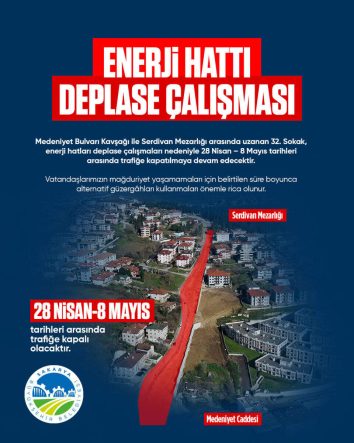 Serdivan 32. Sokak’ta Enerji Hattı Deplase Çalışması Nedeniyle 10 Günlük Trafik Kısıtlaması Uygulanacak